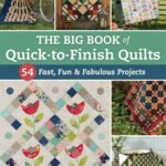 The Big Book of Quick to Finish Quilts