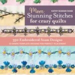 More Stunning Stitches for Crazy Quilts